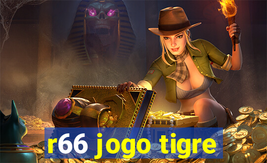 r66 jogo tigre